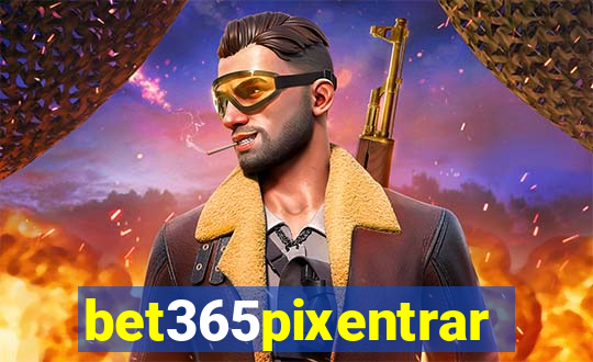 bet365pixentrar