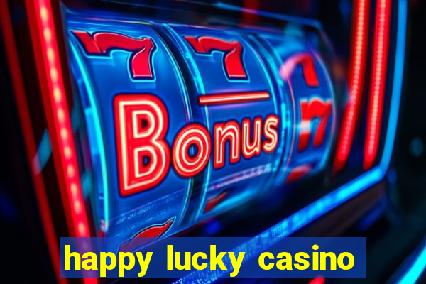 happy lucky casino