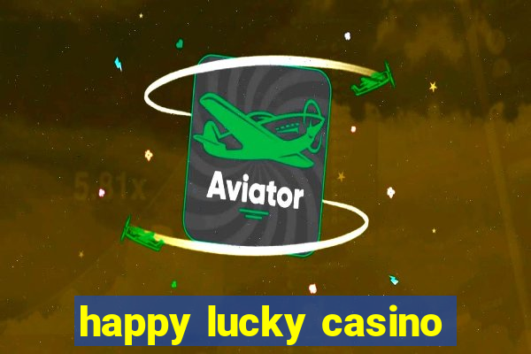 happy lucky casino