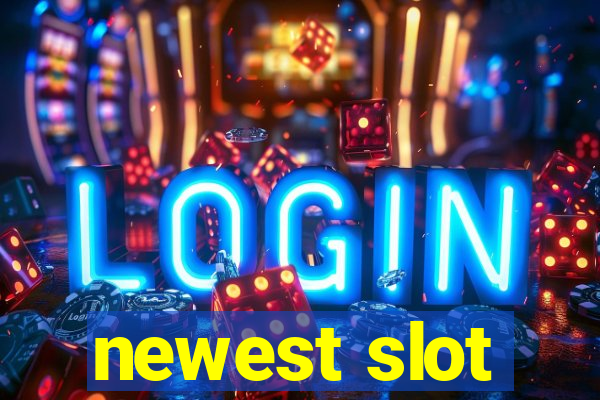 newest slot