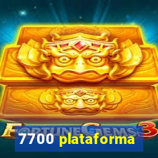 7700 plataforma