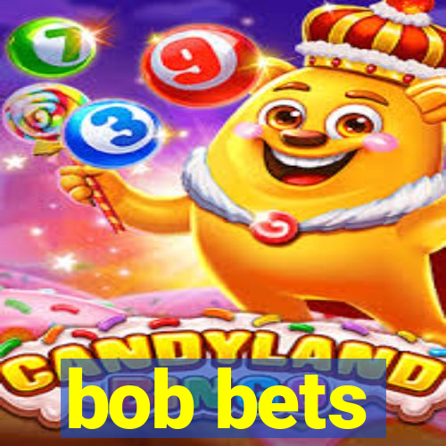 bob bets