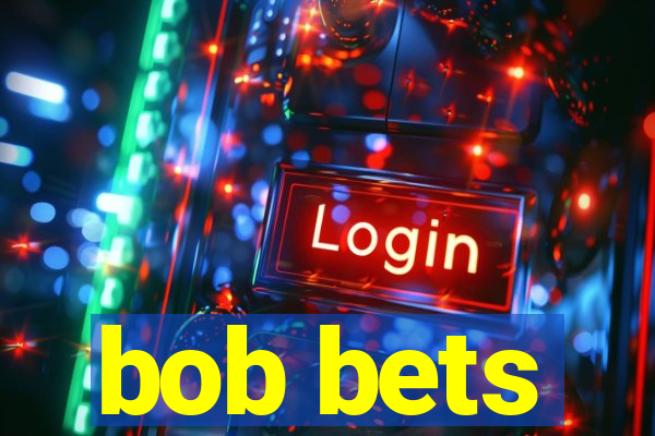 bob bets