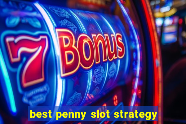 best penny slot strategy