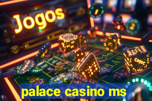 palace casino ms