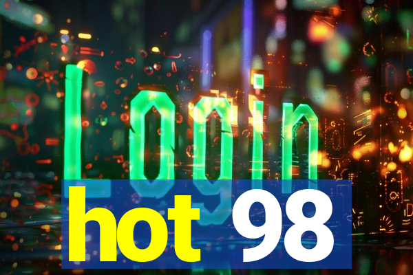 hot 98