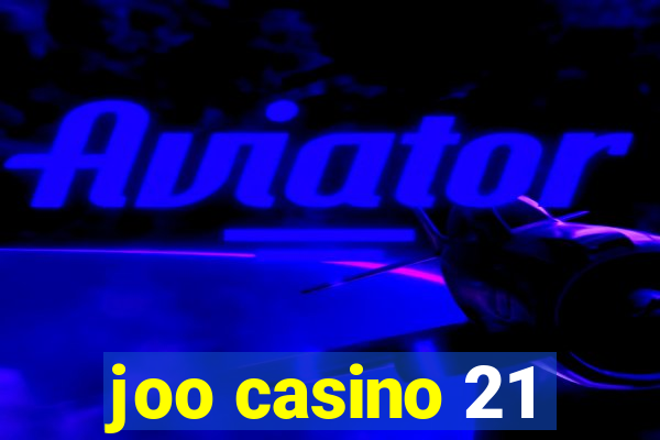 joo casino 21