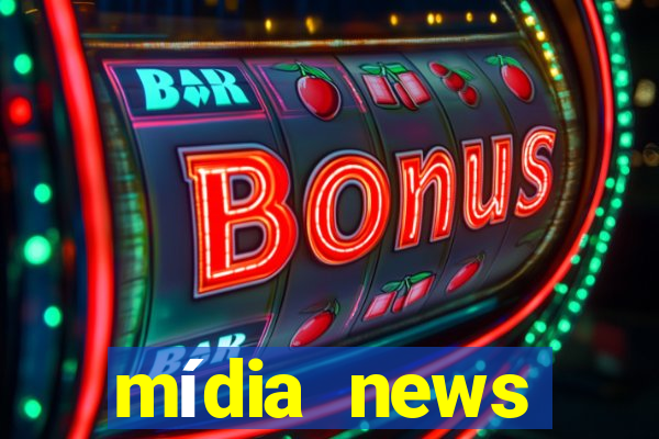 mídia news últimas notícias