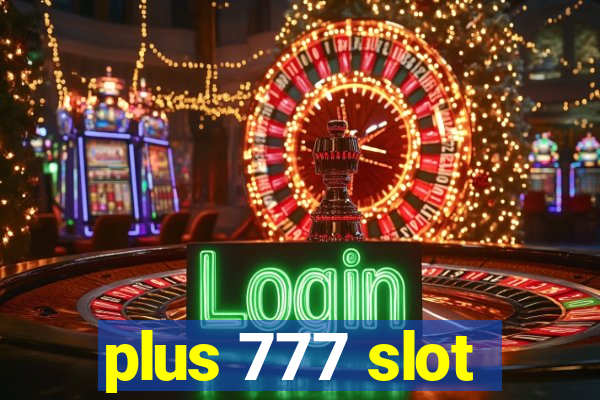 plus 777 slot