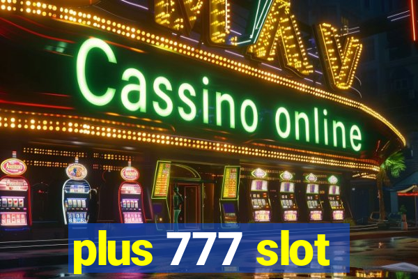 plus 777 slot