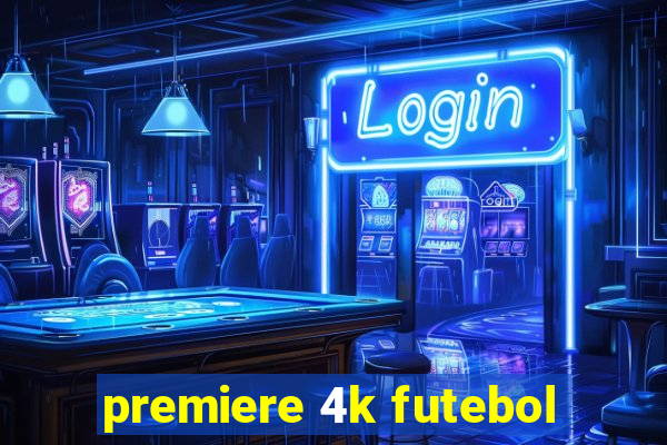 premiere 4k futebol