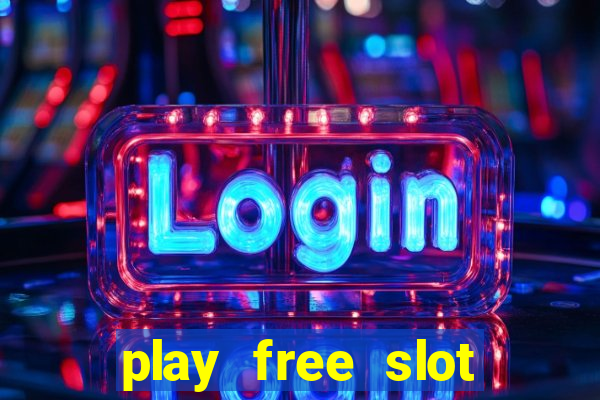 play free slot machine games now