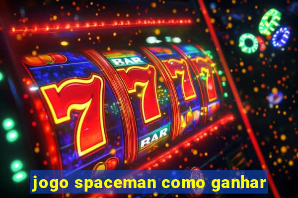 jogo spaceman como ganhar