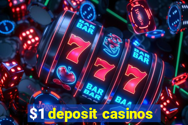 $1 deposit casinos