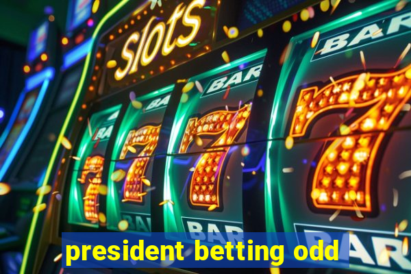 president betting odd