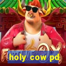 holy cow pd