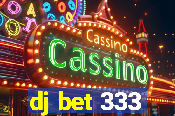 dj bet 333