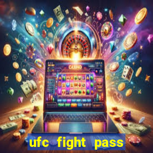 ufc fight pass onde assistir