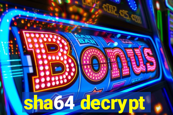 sha64 decrypt