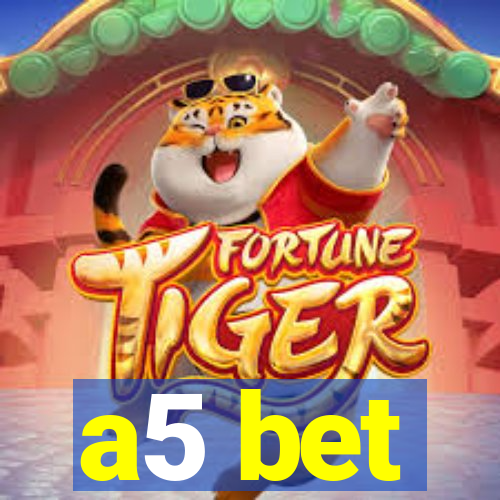 a5 bet