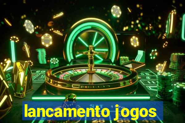 lancamento jogos