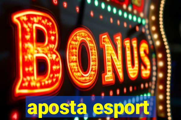 aposta esport