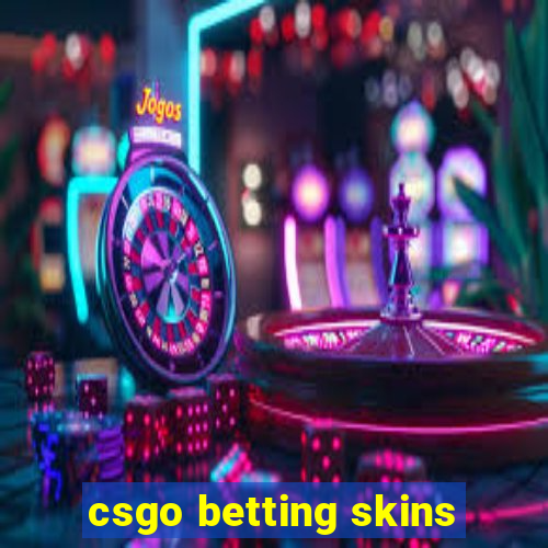 csgo betting skins