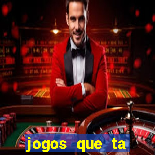 jogos que ta pagando agora