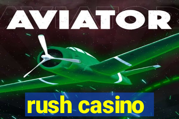 rush casino