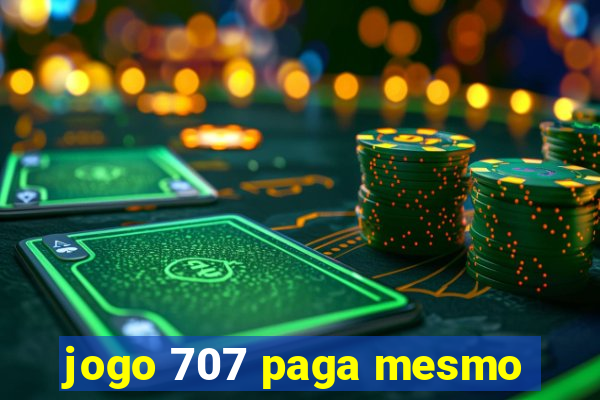 jogo 707 paga mesmo