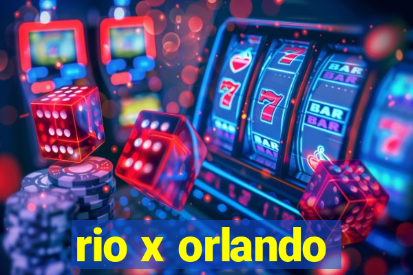 rio x orlando