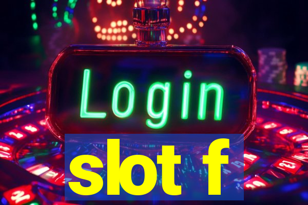 slot f