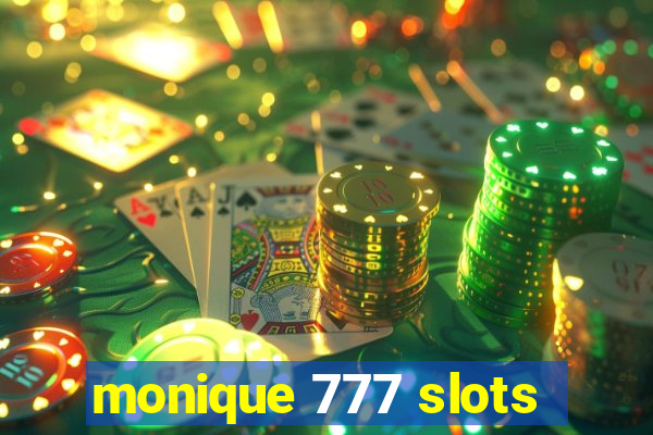 monique 777 slots