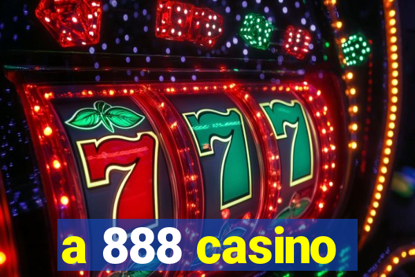 a 888 casino