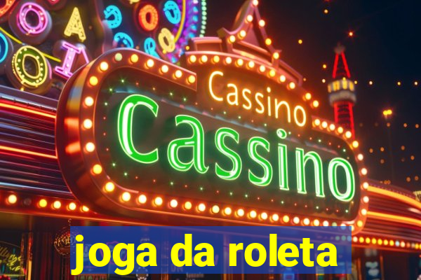 joga da roleta