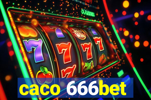 caco 666bet