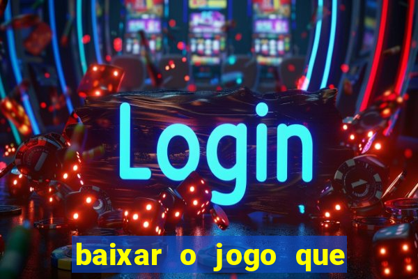 baixar o jogo que mudou a história