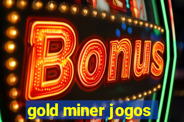 gold miner jogos