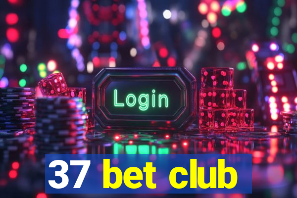 37 bet club