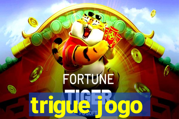 trigue jogo