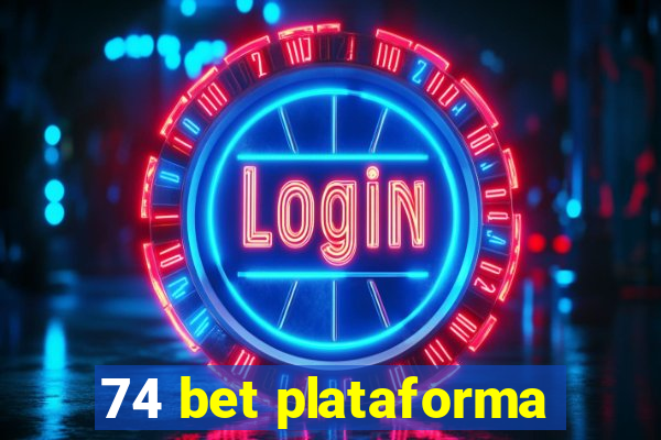 74 bet plataforma