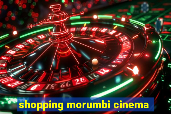 shopping morumbi cinema