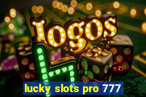 lucky slots pro 777