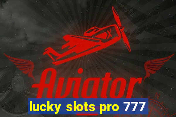 lucky slots pro 777