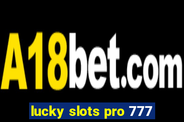 lucky slots pro 777