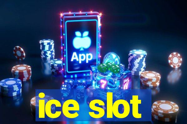 ice slot