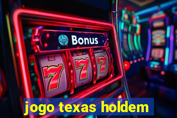 jogo texas holdem