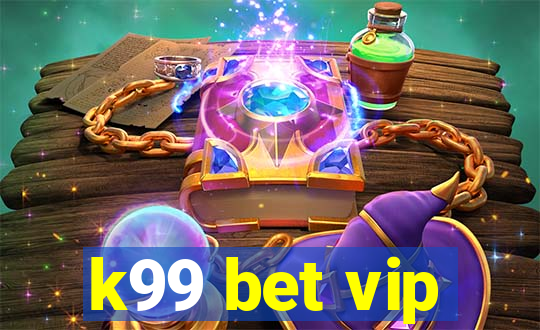 k99 bet vip