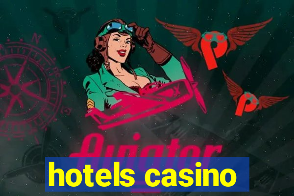 hotels casino