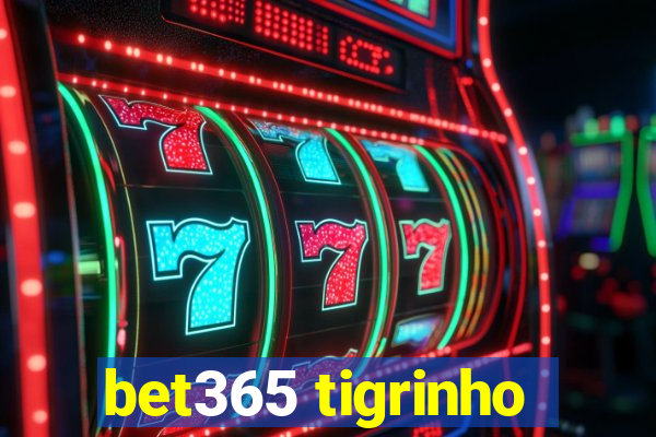 bet365 tigrinho